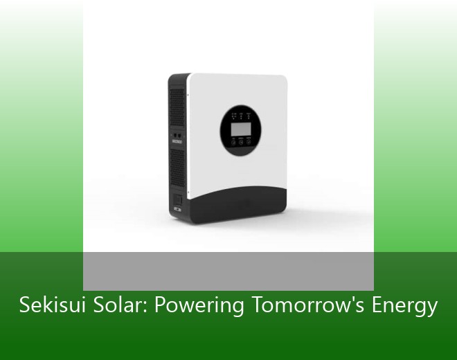 Sekisui Solar: Powering Tomorrow's Energy